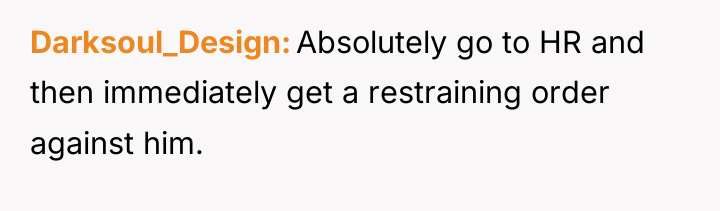Darksoul_Design Absolutely go to HR and then immediately get a...