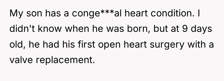 My son has a conge***al heart condition. I didn't know...