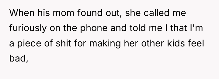 When his mom found out, she called me furiously on...