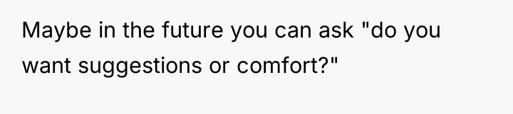 Maybe in the future you can ask "do you want...