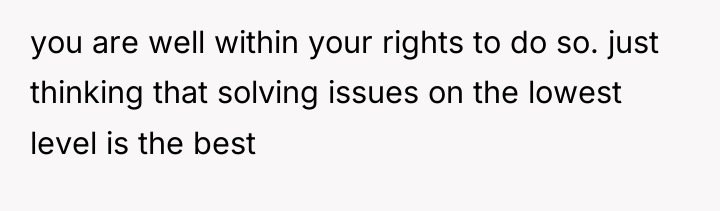 you are well within your rights to do so. just...