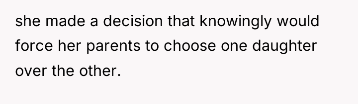 she made a decision that knowingly would force her parents...