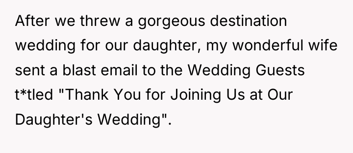 After we threw a gorgeous destination wedding for our daughter,...