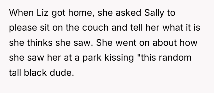 When Liz got home, she asked Sally to please sit...