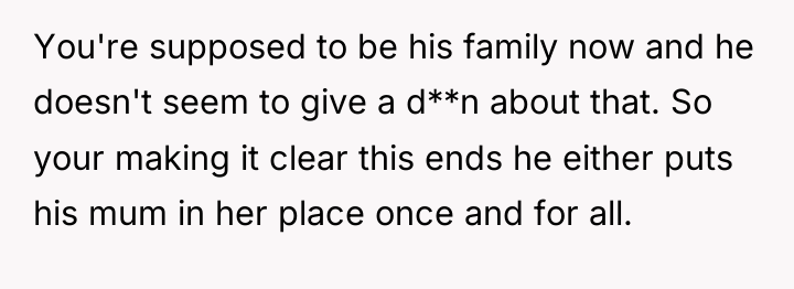 You're supposed to be his family now and he doesn't...