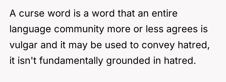 A curse word is a word that an entire language...