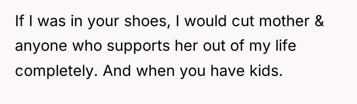 If I was in your shoes, I would cut mother...