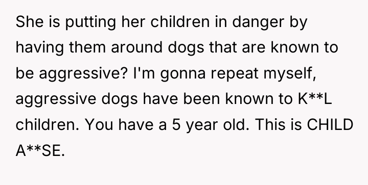 She is putting her children in danger by having them...
