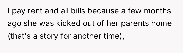 I pay rent and all bills because a few months...