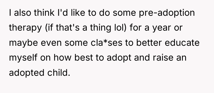 I also think I'd like to do some pre-adoption therapy...