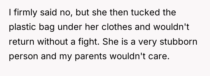 I firmly said no, but she then tucked the plastic...