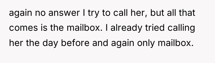 again no answer I try to call her, but all...