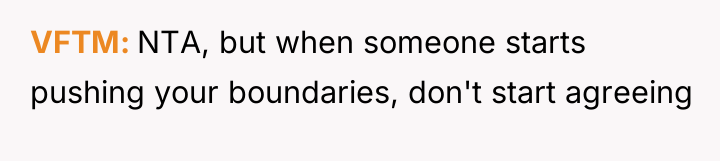 VFTM NTA, but when someone starts pushing your boundaries, don't...