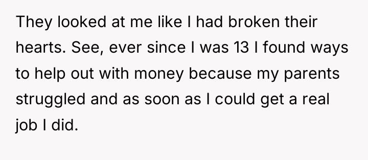 They looked at me like I had broken their hearts....