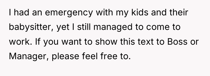 I had an emergency with my kids and their babysitter,...