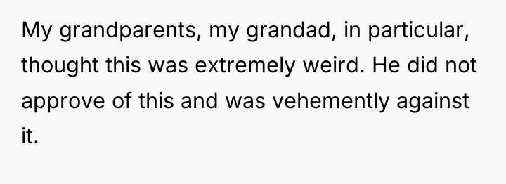 My grandparents, my grandad, in particular, thought this was extremely...