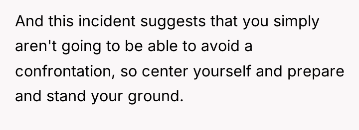 And this incident suggests that you simply aren't going to...