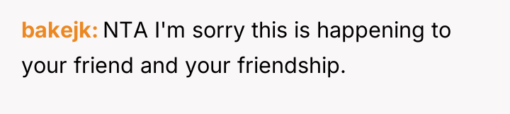 bakejk NTA I'm sorry this is happening to your friend...