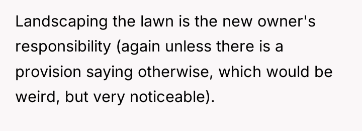 Landscaping the lawn is the new owner's responsibility (again unless...