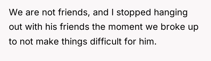 We are not friends, and I stopped hanging out with...