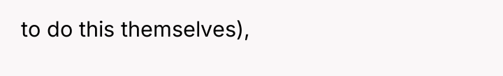 to do this themselves),