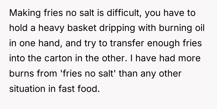 Making fries no salt is difficult, you have to hold...