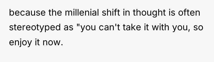 because the millenial shift in thought is often stereotyped as...