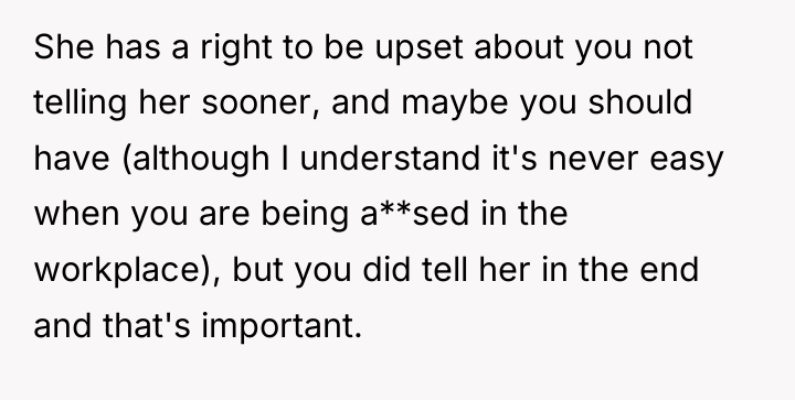 She has a right to be upset about you not...