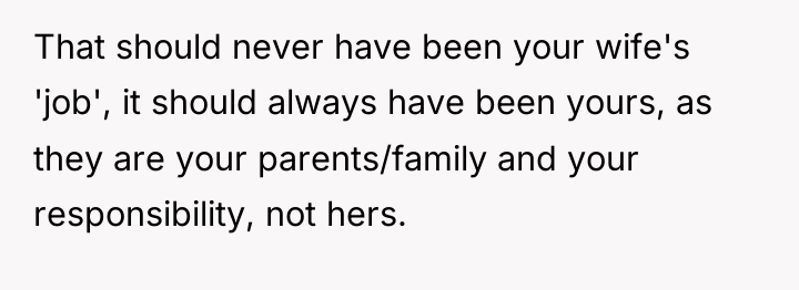 That should never have been your wife's 'job', it should...