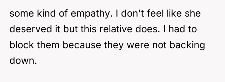 some kind of empathy. I don't feel like she deserved...