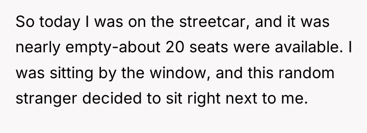 So today I was on the streetcar, and it was...