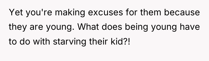 Yet you're making excuses for them because they are young....