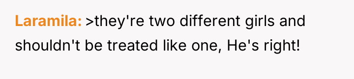 Laramila >they're two different girls and shouldn't be treated like...