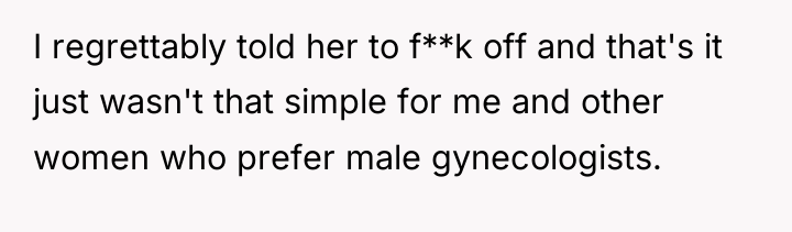 I regrettably told her to f**k off and that's it...