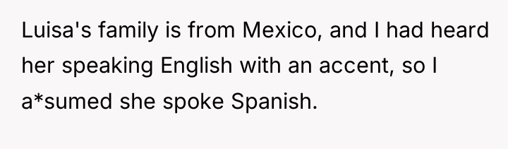 Luisa's family is from Mexico, and I had heard her...