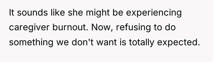 It sounds like she might be experiencing caregiver burnout. Now,...