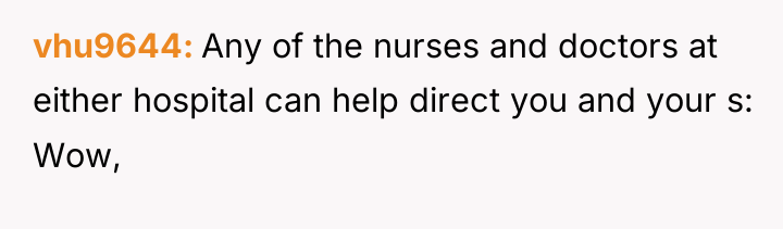 vhu9644 Any of the nurses and doctors at either hospital...