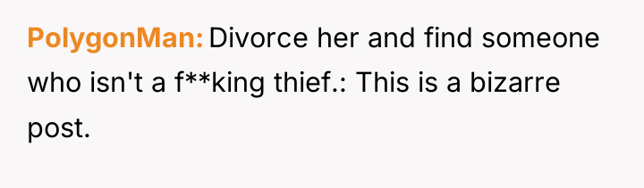 PolygonMan Divorce her and find someone who isn't a f**king...