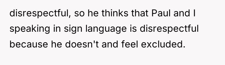 disrespectful, so he thinks that Paul and I speaking in...