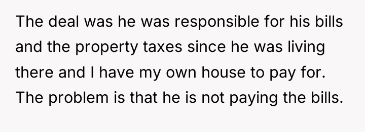 The deal was he was responsible for his bills and...