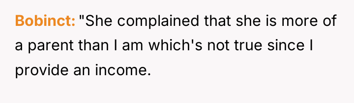 Bobinct "She complained that she is more of a parent...