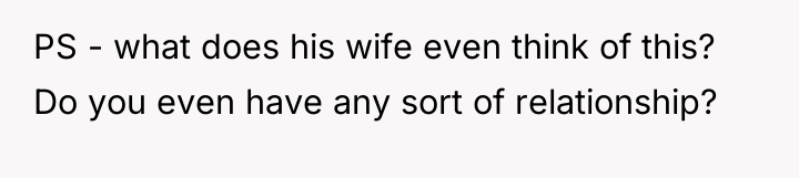 PS - what does his wife even think of this?...