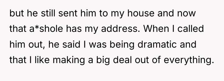 but he still sent him to my house and now...