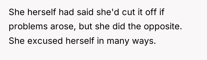 She herself had said she'd cut it off if problems...