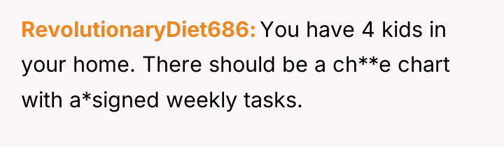 RevolutionaryDiet686 You have 4 kids in your home. There should...
