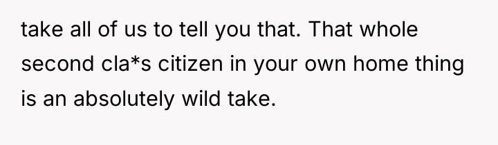 take all of us to tell you that. That whole...