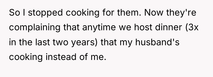 So I stopped cooking for them. Now they're complaining that...