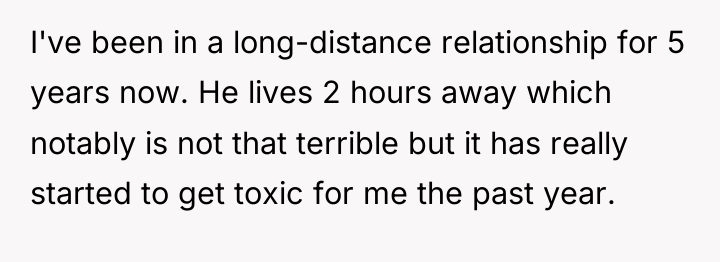 I've been in a long-distance relationship for 5 years now....