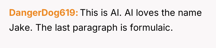 DangerDog619 This is AI. AI loves the name Jake. The...