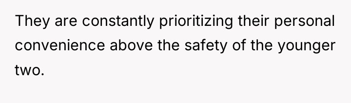 They are constantly prioritizing their personal convenience above the safety...